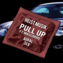HeistMusik & Mascorro - Pull Up (feat. Mascorro)