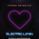 PIERRE REYNOLDS - Electric Lovin