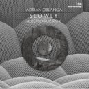 Adrian Oblanca - Slowly (Alberto Ruiz Remix)