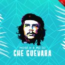 Mose N & MD Dj - Che Guevara
