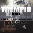 Farrah Monster - Kisses (feat. Farrah Monster) (TREMPID Remix)