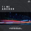 Dominique Vessel - Time Anchor (Original Mix)