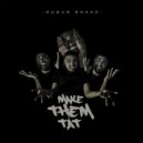 Sugur Shane - Make Them Tat