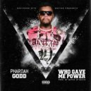 Pharoah Godd - Who Gave Me Power (Original Mix)