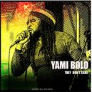Yami Bolo - They Don't Care