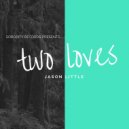 Jason Little - Two Loves (Original Mix)