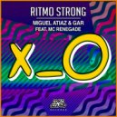 Miguel Atiaz & GAR & MC Renegade - Ritmo Strong (feat. MC Renegade)
