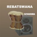 rebatswana - Siyavuma