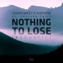 Shadowkey & Airmow & Chelsea Paige - Nothing To Lose