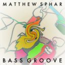 Matthew Sphar - Bass Groove