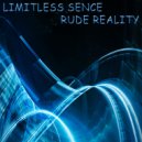 Limitless Sence - Rude Reality