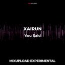 XAIRUN - You Said