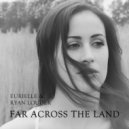 Ryan Louder & Eurielle - Far Across The Land