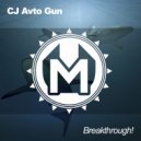 CJ Avto Gun - Breakthrough!