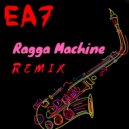 EA7 - Ragga Machine