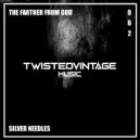 Silver Needles - Farther From God