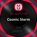 B.A. Beats (736) - Cosmic Storm (Original Mix)