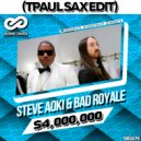 Steve Aoki & Bad Royale - $4,000,000