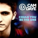 Cam Daye - Could You Be the One (Extended Mix)