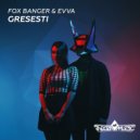 Fox Banger & Evva - Gresesti