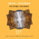 Erick J Escobar - Future Techno