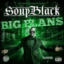 Soupblack & TISH TUNES - BIG PLANS (feat. TISH TUNES)