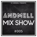 DJ Andmell - Andmell MixShow #005