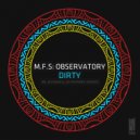 M.F.S: Observatory - Dirty