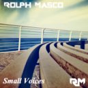 Rolph Masco - Small Voices