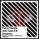 Arki-Tekt-Z & Dreamrz - Fake Friends