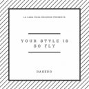 Dani Dasero - Your Style Is So Fly