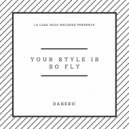 Dani Dasero - Your Style Is So Fly