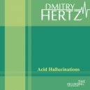 Dmitry Hertz - Acid Hallucinations