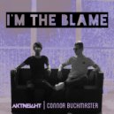 Aktiveight & Connor Buckmaster - I'm The Blame