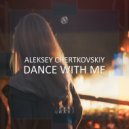Aleksey Chertkovskiy - Dance With Me