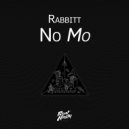 Rabbitt - No Mo (Original Mix)