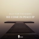 Jelly For The Babies - We Come In Peace