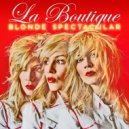 La Boutique - Blonde Spectacular (Fed Conti Moombahton Radio Instrumental)