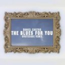Daniel Castro - The Blues For You (Grotesque Remix)