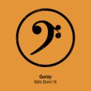 Gurzy - Still Doin' It