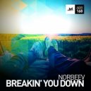 NorbeeV - Breakin' You Down