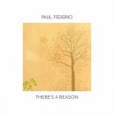 Paul Federici - There's a Reason