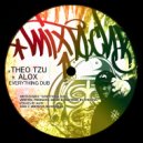 Theo Tzu & Alox - Everything Dub
