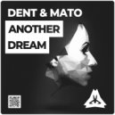 DENT & MATO - Another Dream (Original mix)