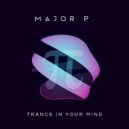 Major P. - Trance In You Mind #003 @ Nu Euphoria 03.06.2018