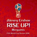 Alexey Ershov - Rise Up! (Megamix FIFA World Cup Russia 2018)