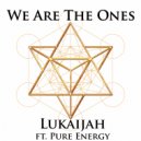 Lukaijah & Pure Energy - We Are The Ones (feat. Pure Energy) (Original Mix)
