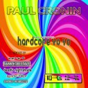 Paul Cronin - Hardcore Yo Yo (Deadly Nightshade Remix)