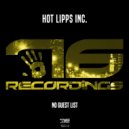Hot Lipps Inc. - No Guest List