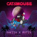 Oakish & Rotiv - Cat & Mouse